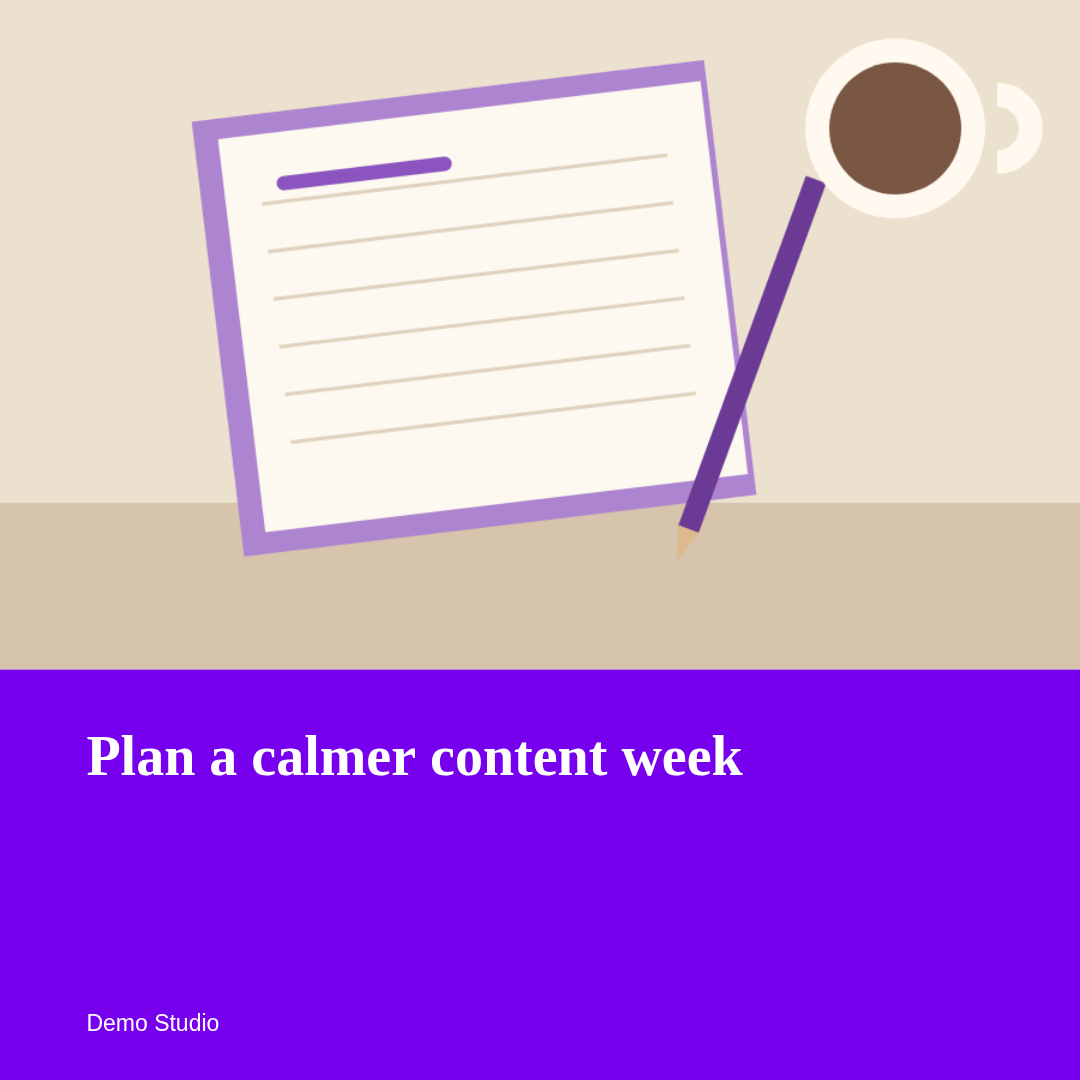 Demonstration graphic rendered with jotmio’s The editorial template: Plan a calmer content week, with an original desk illustration and Demo Studio branding.
